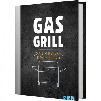 Gas Grill - Das große Kochbuch
