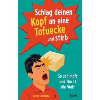 Schlag deinen Kopf an eine Tofuecke und stirb - Buch